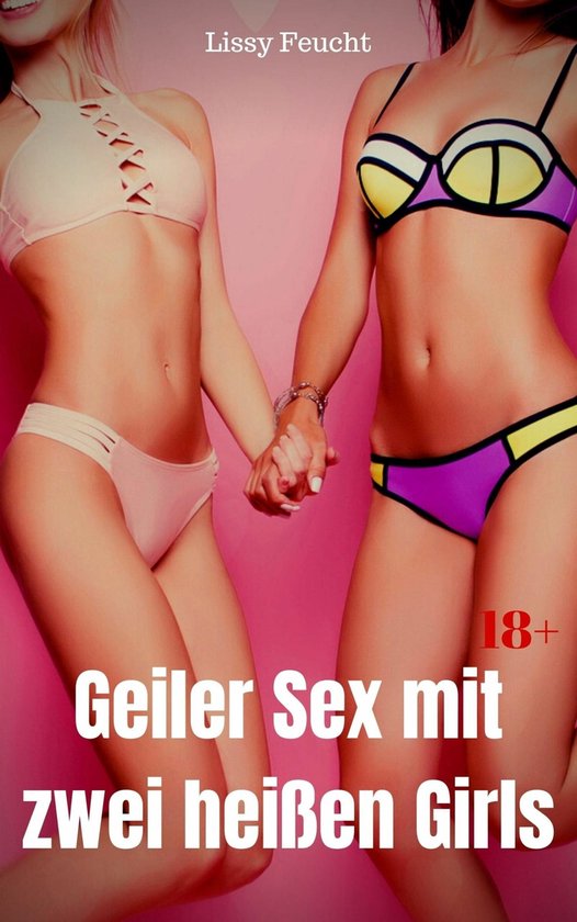 Geiler Sex Mit Zwei Heißen Girls Ebook Lissy Feucht 9783987063183 Boeken 