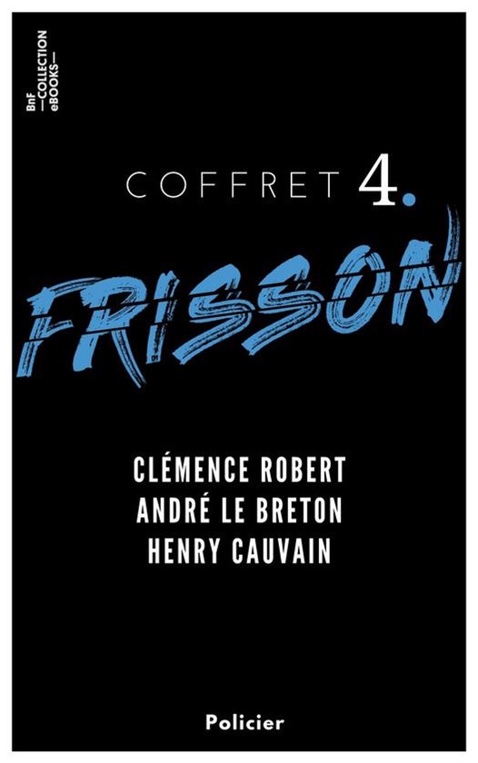 Policier - Coffret Frisson n°4 - Clémence Robert, André le Breton, Henry Cauvain