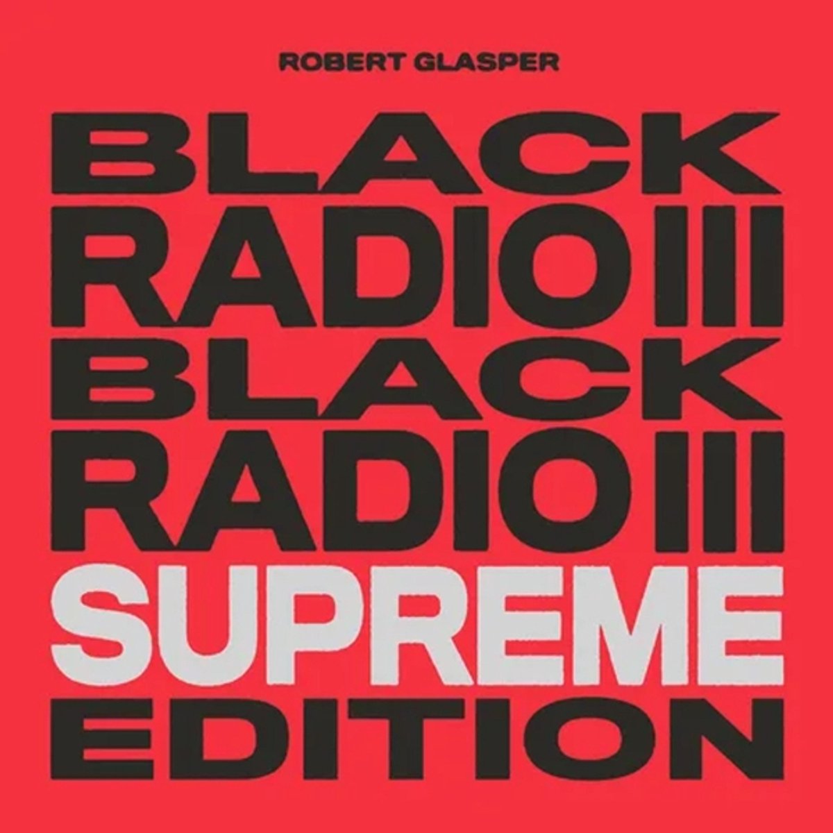 Robert Glasper - Black Radio III (Supreme Edition) (LP)