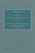 Kingdom in the West: The Mormons and the American Frontier Series 16 - The Whites Want Every Thing