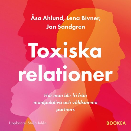 Toxiska relationer : hur man blir fri från manipulativa och ... - cover