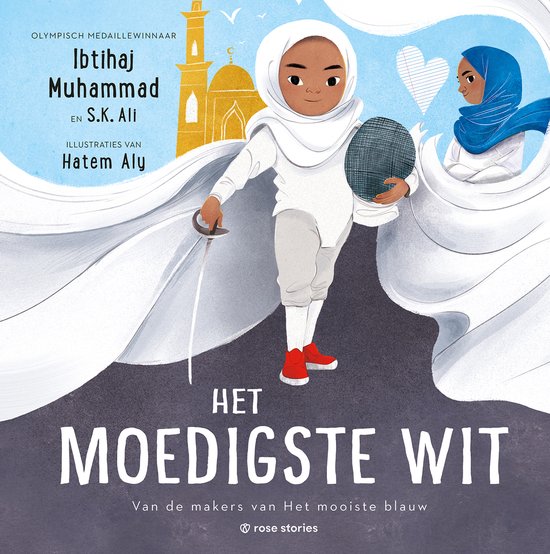 Boekomslag "Het moedigste wit": een meisje in schermoutfit met sabel, witte cape en rode schoenen, met een moskee en twee hartjes op de achtergrond.