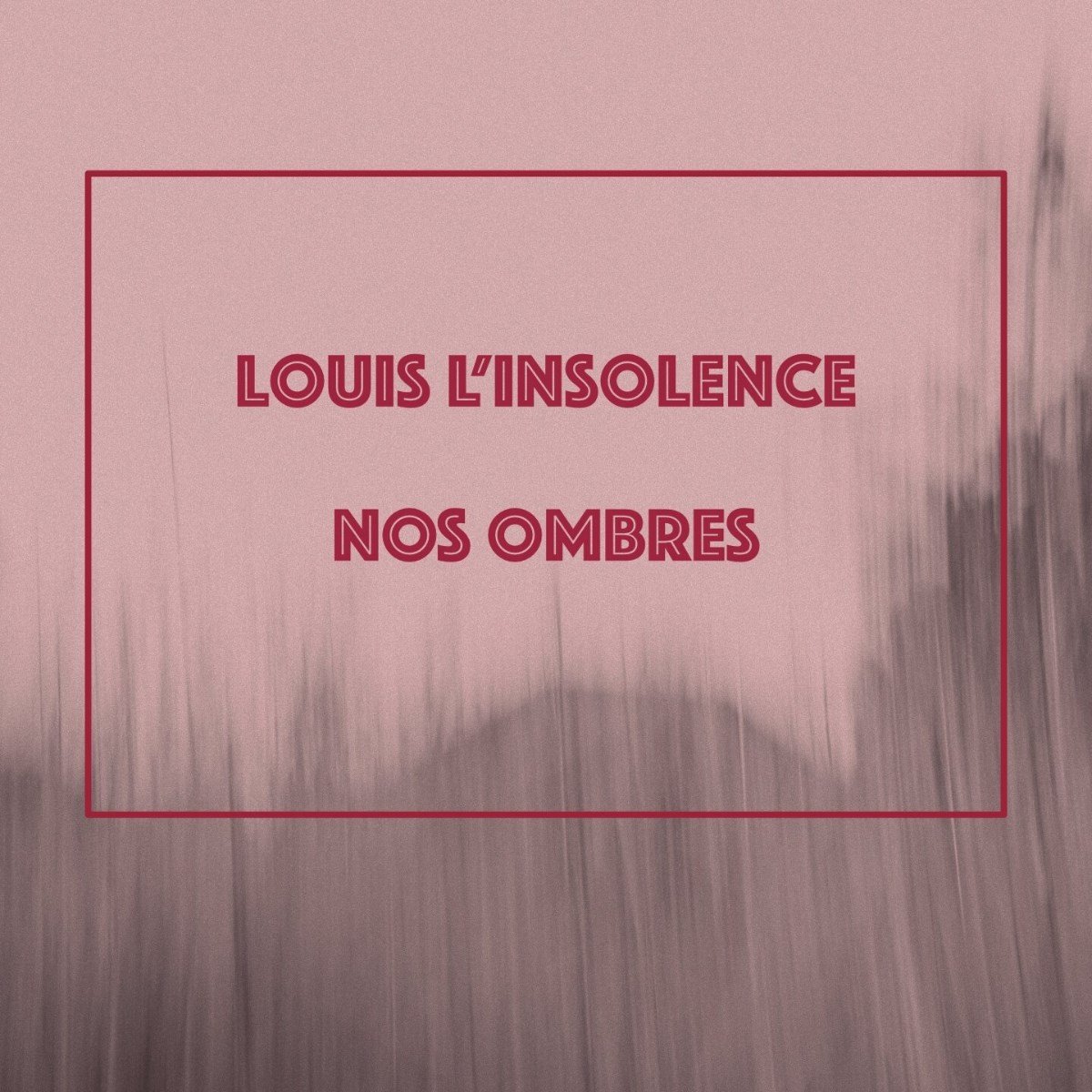 Louis L'Insolence - Nos Ombres (CD)