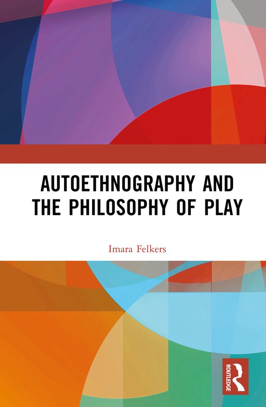 Autoethnography and the Philosophy of Play - cover