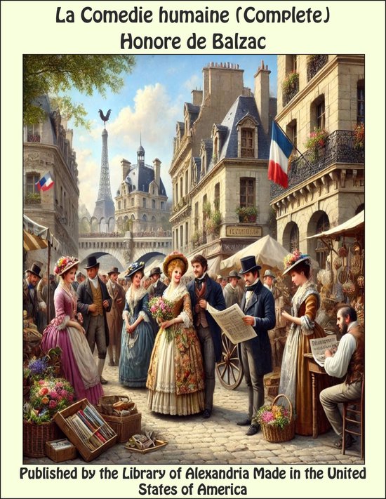 Une illustration animée d'une scène de rue parisienne du XIXe siècle avec des personnes en tenue d'époque, avec la Tour Eiffel et des bâtiments avec des drapeaux français à l'arrière-plan. Titre : La Comedie humaine (Complete) Honore de Balzac.