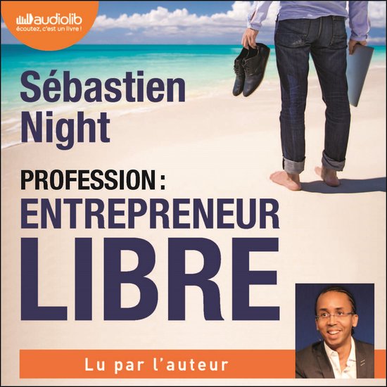 Profession : entrepreneur libre - cover