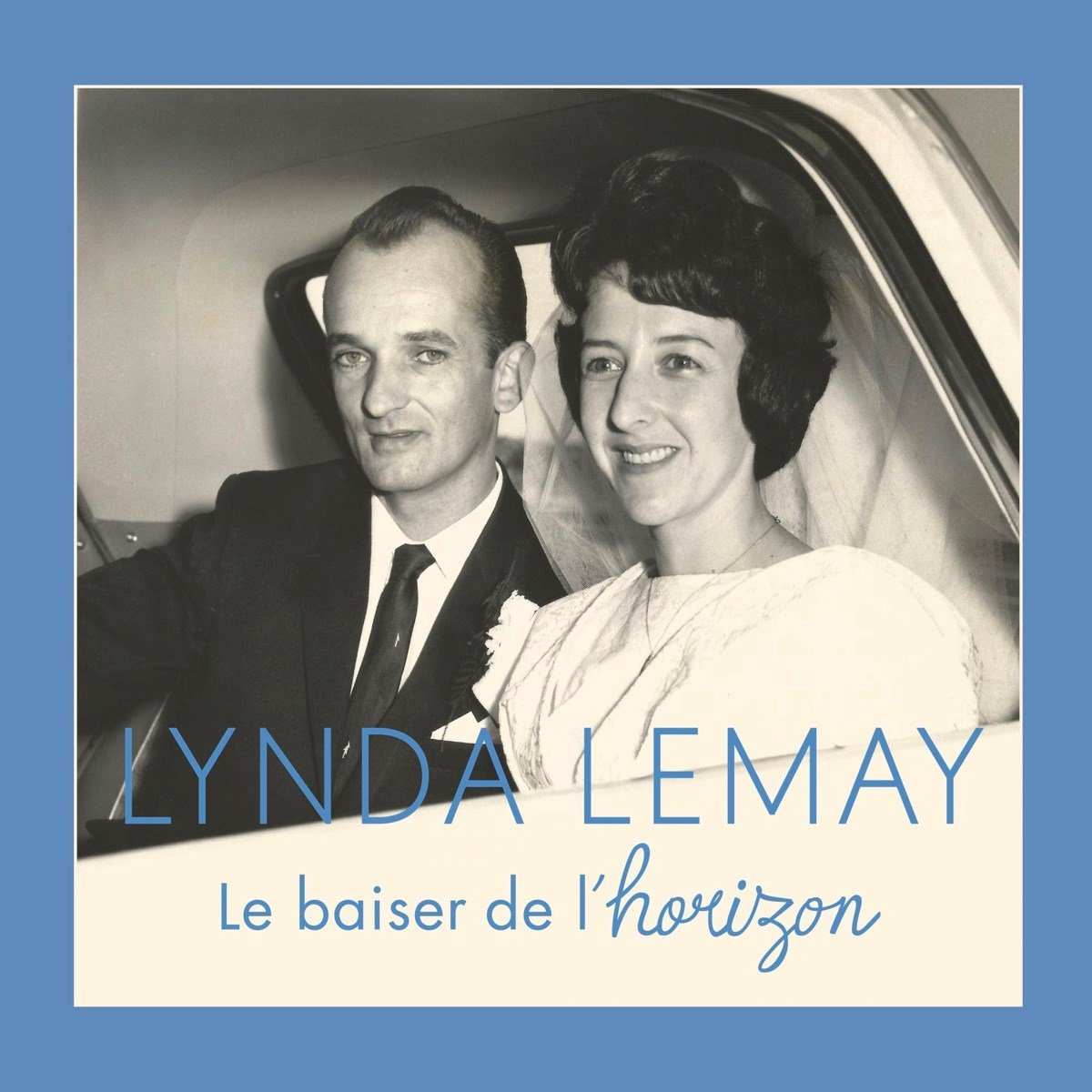 Lynda Lemay - Le Baiser De L'Horizon