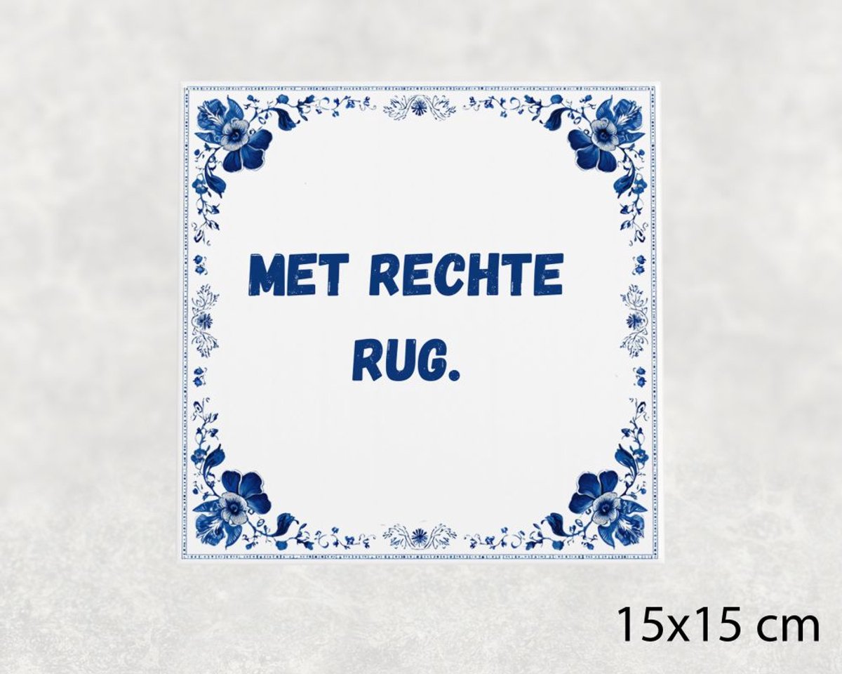 Spreuk tegel 15x15 cm Met rechte rug