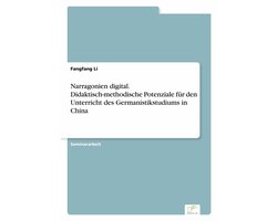 Narragonien digital. Didaktisch-methodische Potenziale für den Unterricht des Germanistikstudiums in China