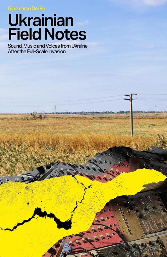 Ukranian Field Notes: Sound, Music and Voices from Ukraine A ... - cover