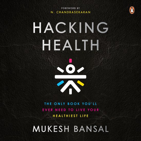 Hacking Health: The Only Book You’ll Ever Need to Live You ... - cover