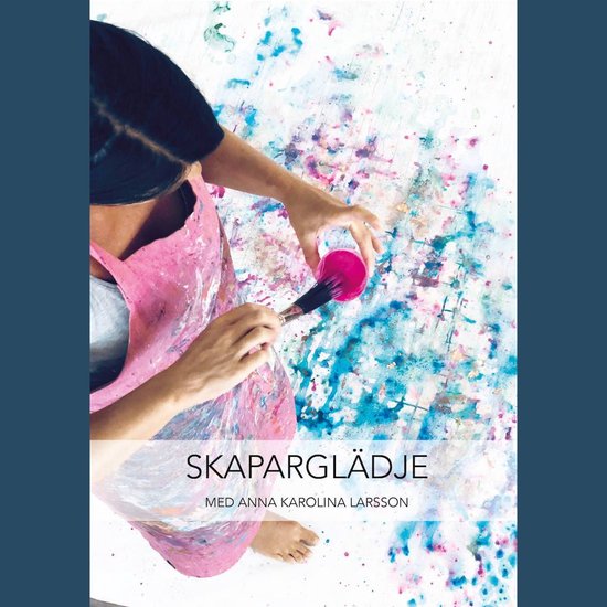 Skaparglädje : med Anna Karolina Larsson - cover
