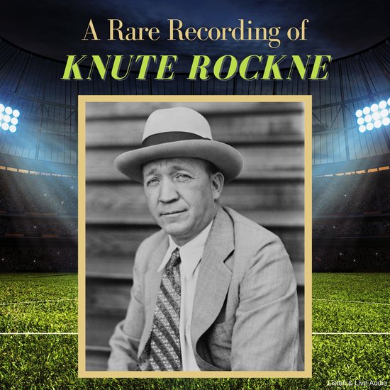 A Rare Recording of Knute Rockne - cover