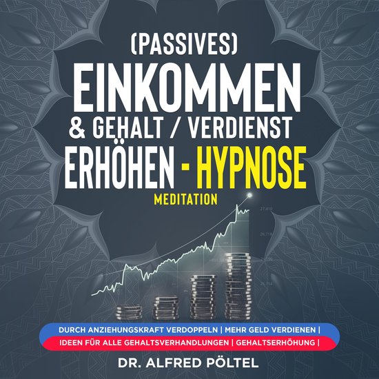 (Passives) Einkommen & Gehalt / Verdienst erhöhen - Hypnose ... - cover