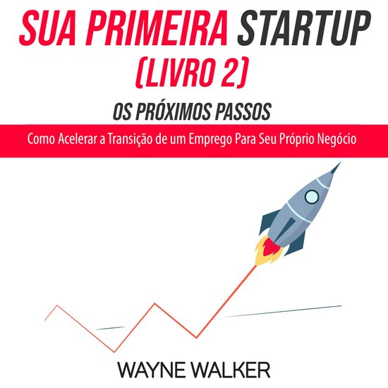 Sua Primeira Startup (Livro 2) Os Próximos Passos - cover