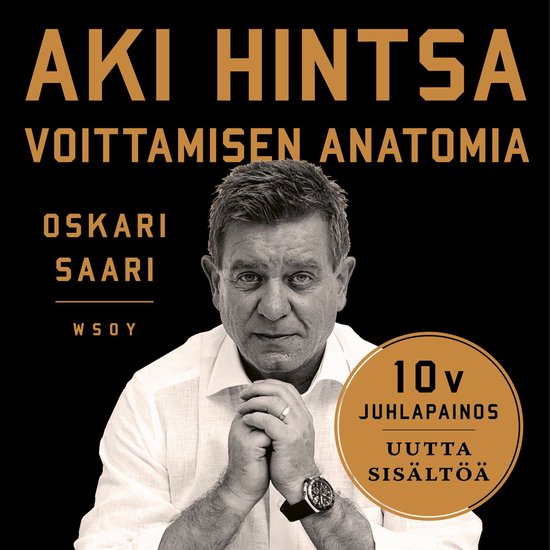 Aki Hintsa - Voittamisen Anatomia. 10-vuotisjuhlapainos - cover