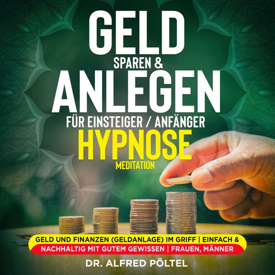 Geld sparen & anlegen für Einsteiger / Anfänger - Hypnose  ... - cover