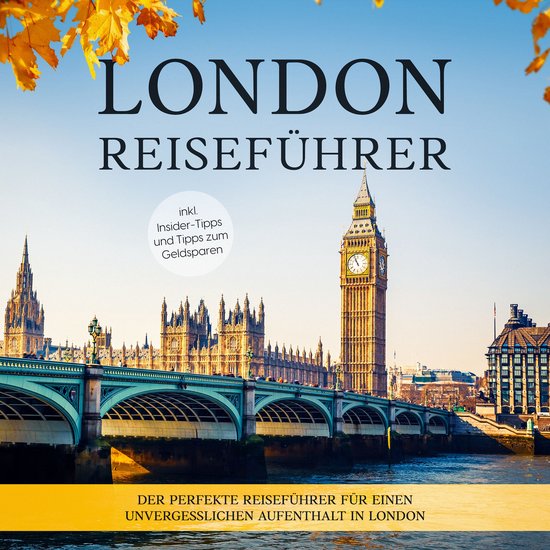 London Reiseführer: Der perfekte Reiseführer für einen un ... - cover