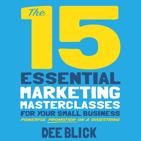The 15 Essential Marketing Masterclasses for Your Small Busi ... - cover