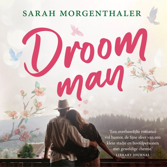 Boek "Droom man" van Sarah Morgenthaler, met een stel omhelzend op een balkon, bloesems en vogels.