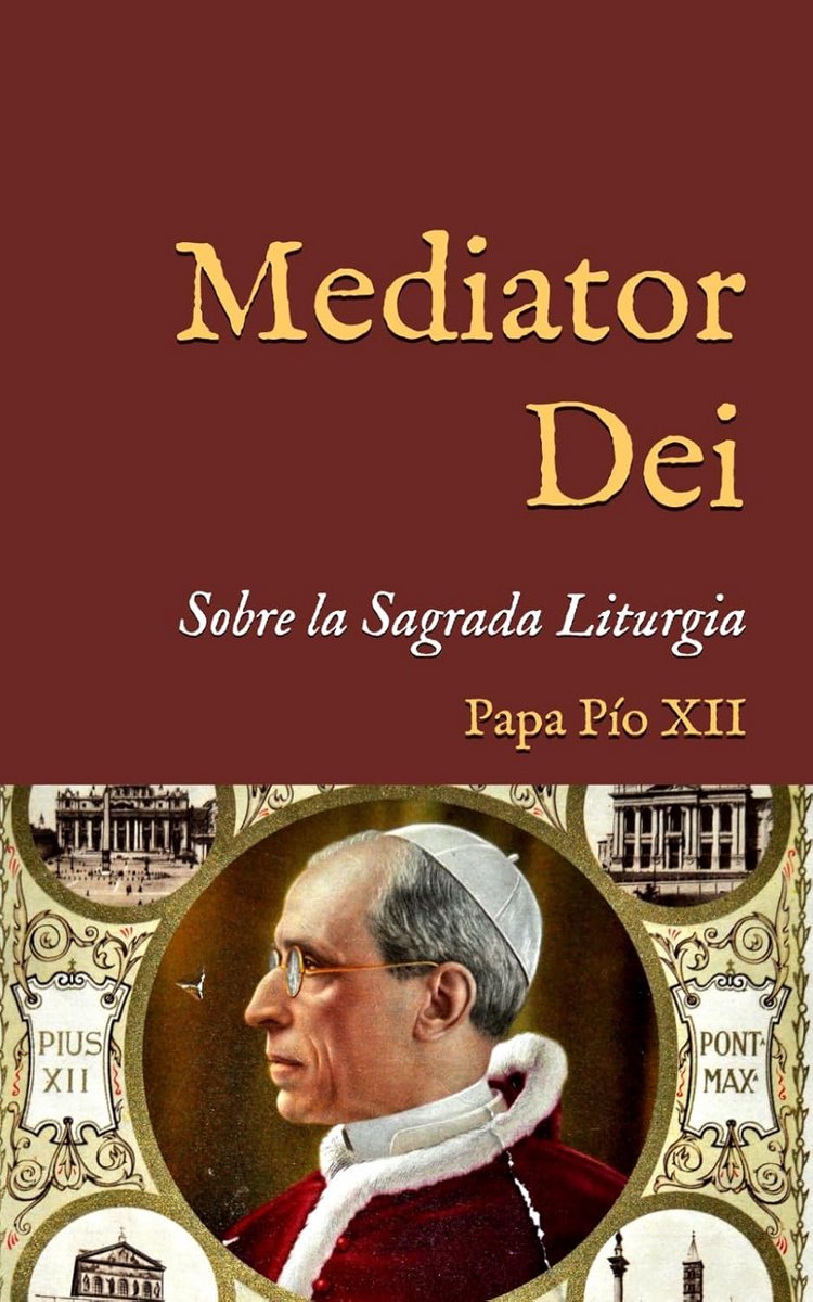 Encíclica sobre la Sagrada Liturgia: Mediator Dei (1947)