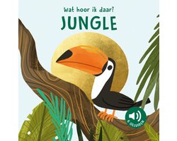 Wat hoor ik daar? Jungle