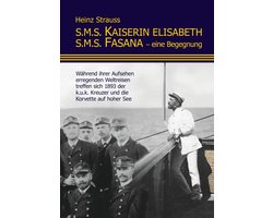 S.M.S. Kaiserin Elisabeth S.M.S. Fasana - eine Begegnung