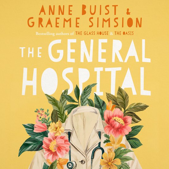 Boek kaft met de titel "The General Hospital" in grote witte letters op een gele achtergrond, met op de voorgrond een doktersjas met stethoscoop en bloemen.
