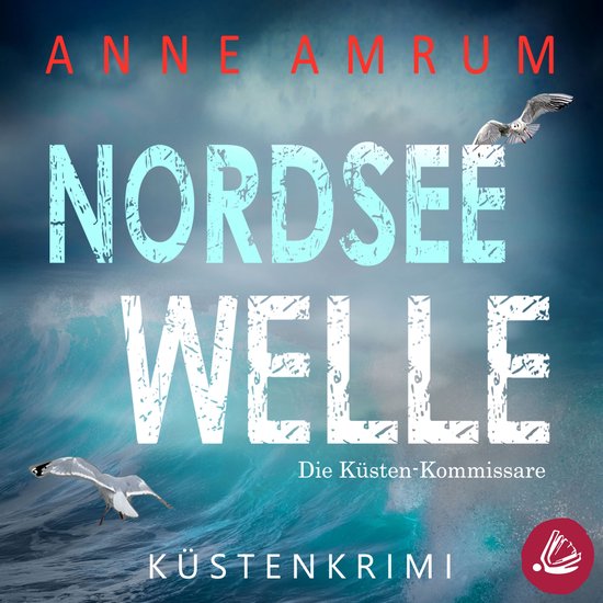 Nordsee Welle - Die Küsten-Kommissare: Küstenkrimi (Die No ... - cover