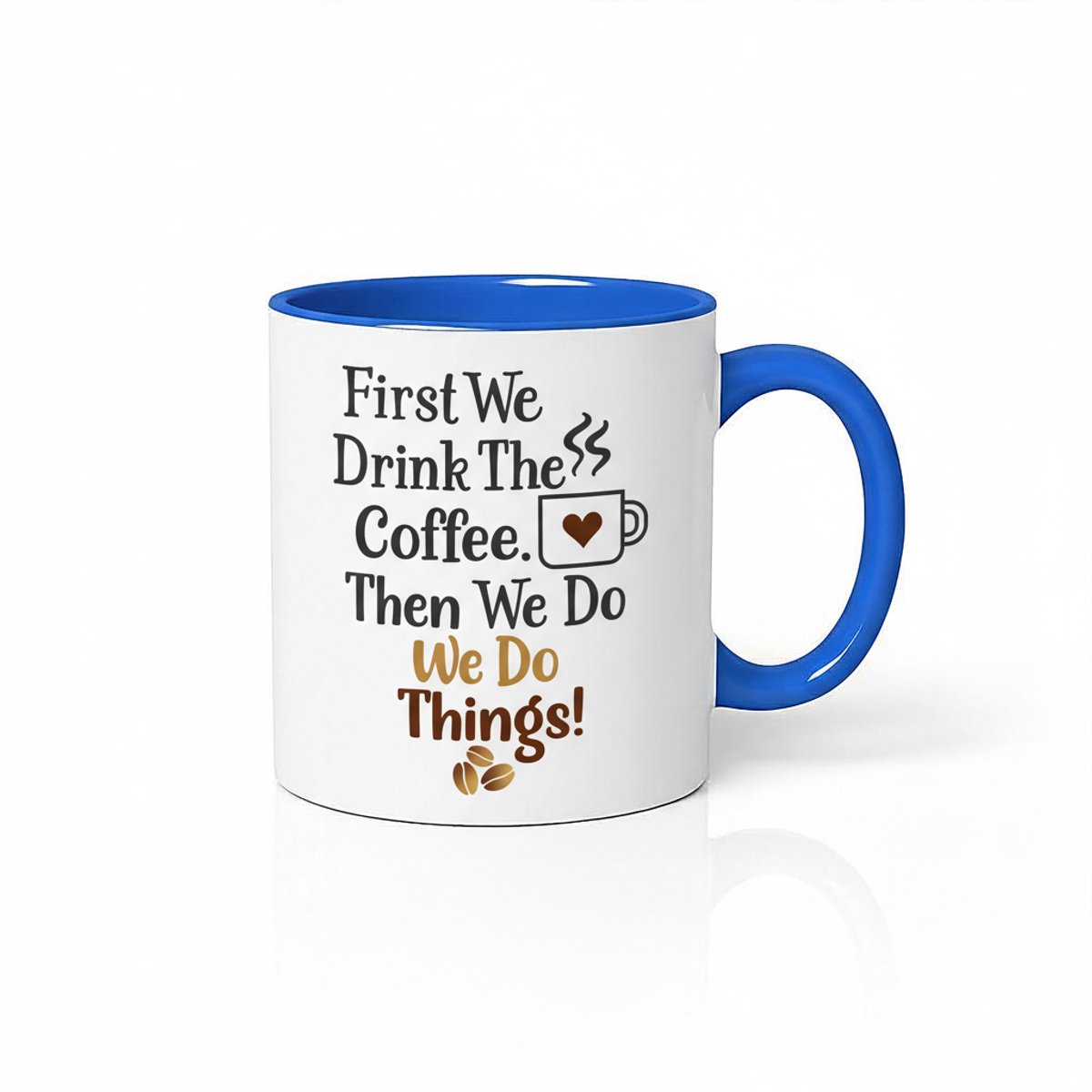 First We Drink The Coffee Mok - Keramische Koffiemok met Design