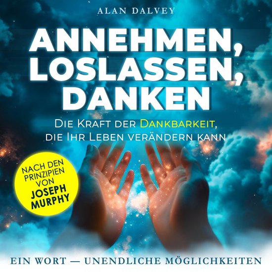 Annehmen, Loslassen, Danken - Die Kraft der Dankbarkeit, die ... - cover