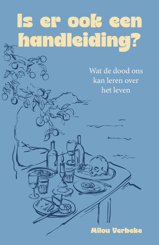 Boekomslag met de titel 'Is er ook een handleiding?' en illustratie van een tafel met eten, wijnglazen, flessen en een schedel.