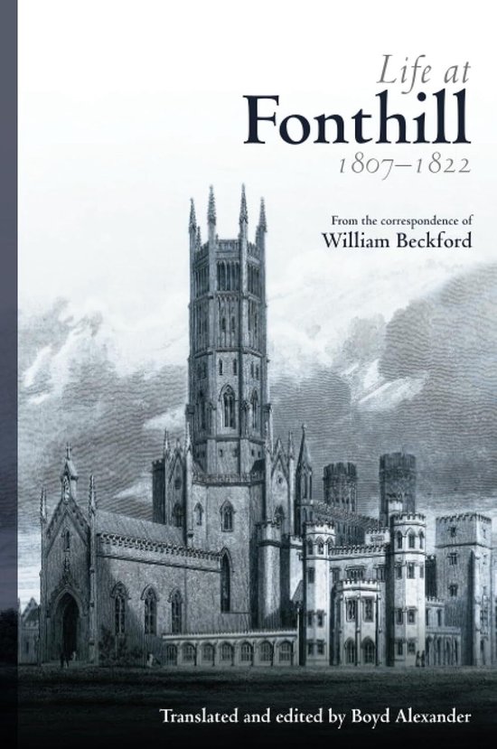 Boekomslag met de titel 'Life at Fonthill 1807-1822', met een gravure van een imposant gotisch kasteel.