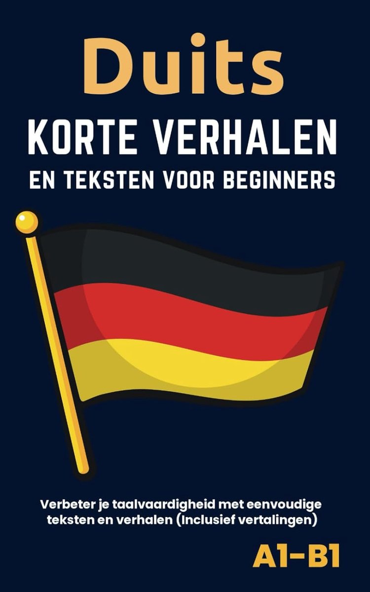 Duitse Verhalen - Beginners Teksten - Taal Leren - Inclusief Vertalingen - 12.7 x 20.32 cm