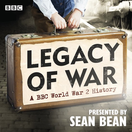Une valise vintage avec le texte 'LEGACY OF WAR A BBC World War 2 History'. Présenté par Sean Bean.