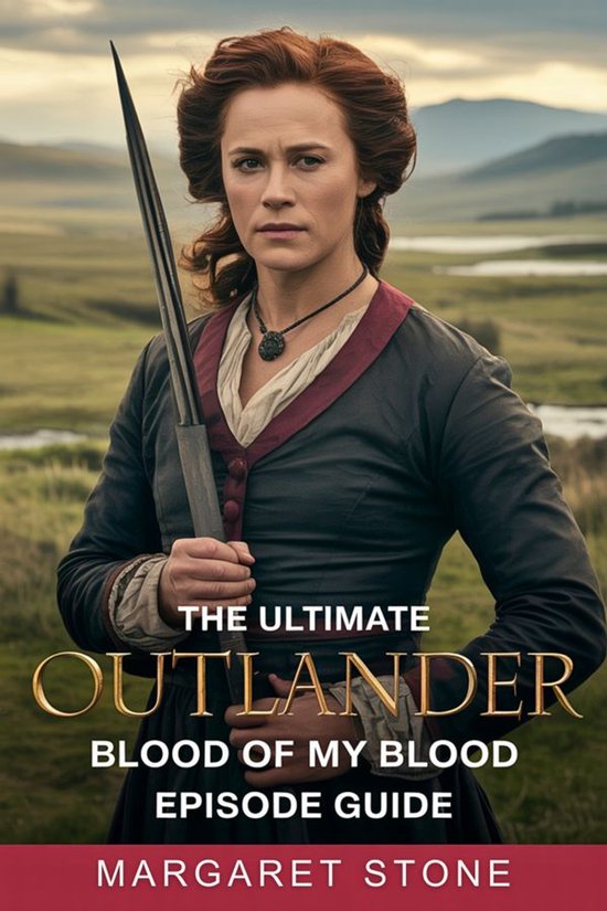 The Ultimate Outlander: Blood of My Blood Episode Guide