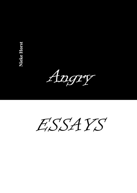 Angry Essays - Alcohol addiction, Abuse, Autism, Church, Law ... - cover