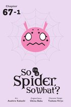 So I'm a Spider, So What? (serial) - So I'm a Spider, So What?, Chapter 67.1