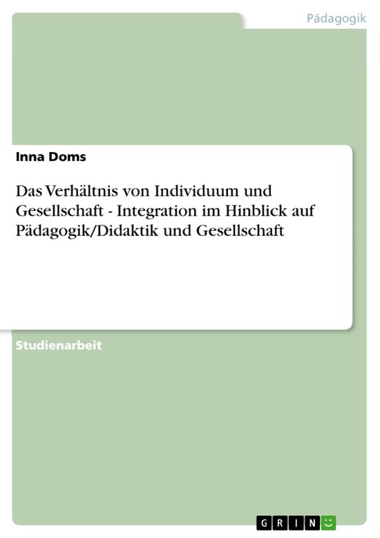 Das Verhältnis von Individuum und Gesellschaft - Integratio ... - cover