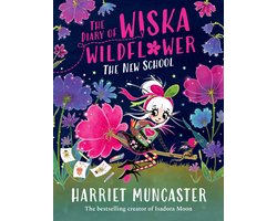 The Diary of Wiska Wildflower: The New School (From the creator of Isadora Moon, Harriet Muncaster)