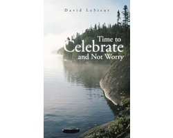 Time to Celebrate and Not Worry