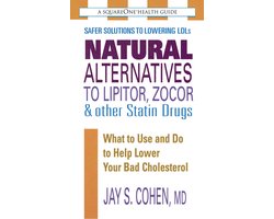 Natural Alternatives to Lipitor, Zocor & Other Statin Drugs