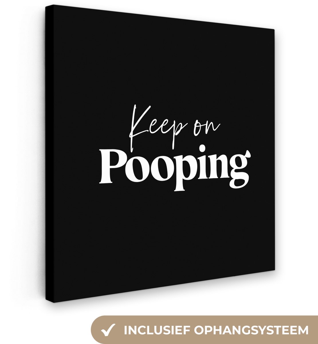 Canvas schilderij 50x50 cm - Wanddecoratie badkamer Quote - Keep on pooping - Zwart - Spre
