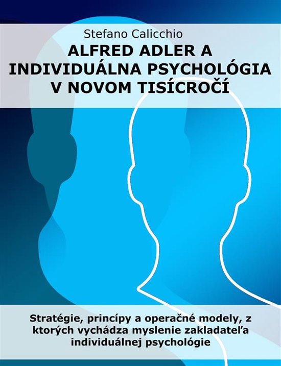 Alfred Adler a individuálna psychológia v novom tisícroč ... - cover