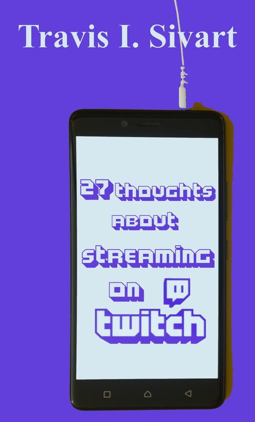 27 Thoughts About Streaming on Twitch - cover