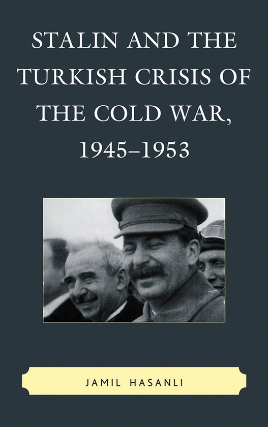 Stalin And The Turkish Crisis Of The Cold War, 1945-1953 - cover
