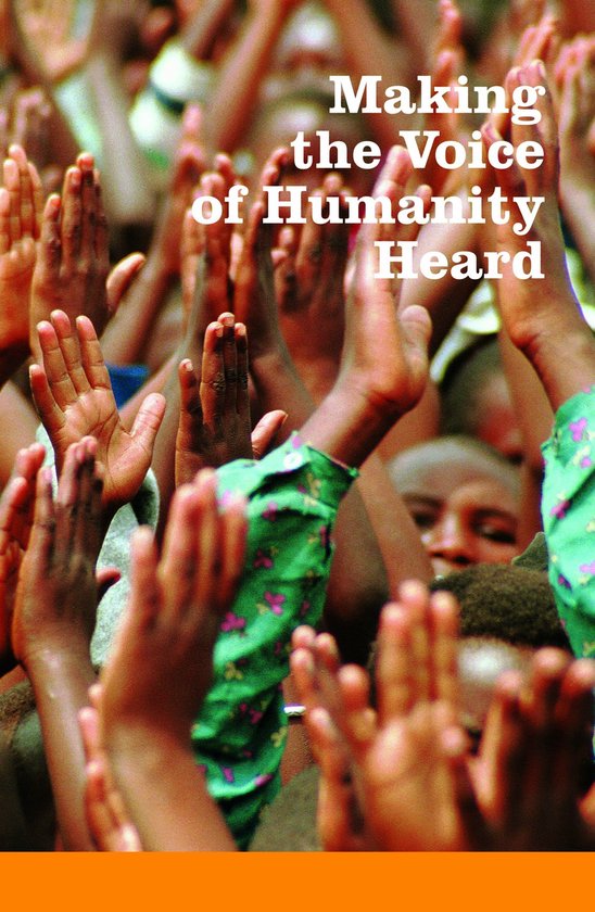 Making the Voice of Humanity Heard: Essays on Humanitarian A ... - cover