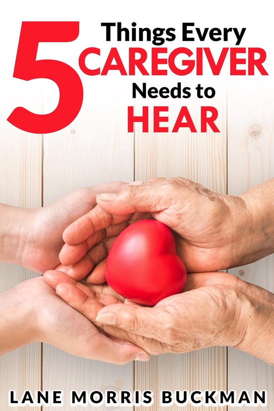 5 Things Every Caregiver Needs to Hear - cover