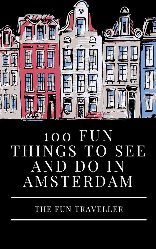 100 Fun Things to See and Do in Amsterdam - cover