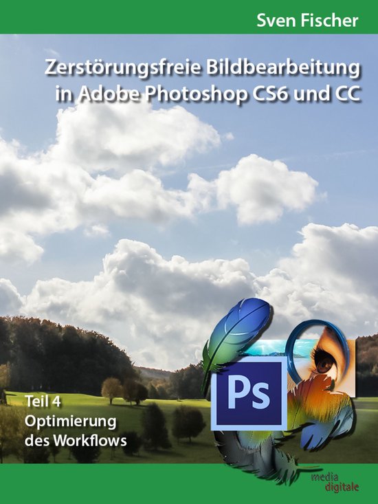 Zerstörungsfreie Bildbearbeitung mit Adobe Photoshop CS6 un ... - cover